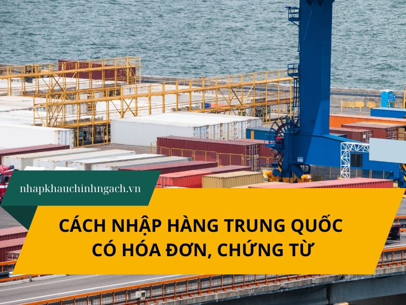 3 cách nhập hàng Trung Quốc có hóa đơn, chứng từ đầy đủ