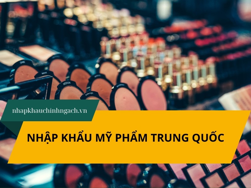 Nhập khẩu mỹ phẩm Trung Quốc: Hướng dẫn chi tiết cho doanh nghiệp